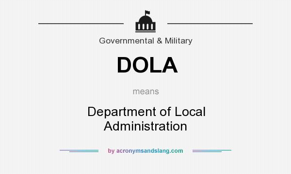 What does DOLA mean? It stands for Department of Local Administration