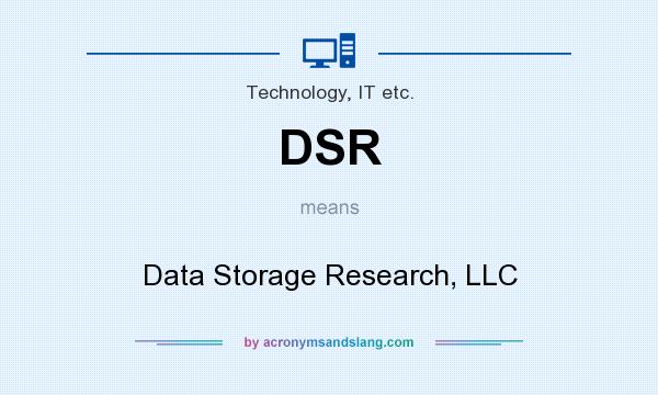 What does DSR mean? It stands for Data Storage Research, LLC