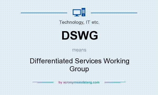 What does DSWG mean? It stands for Differentiated Services Working Group