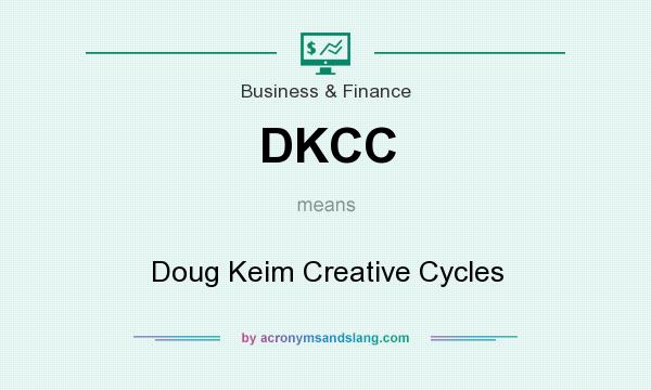What does DKCC mean? It stands for Doug Keim Creative Cycles