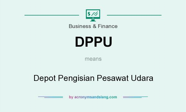 What does DPPU mean? It stands for Depot Pengisian Pesawat Udara