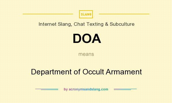 What does DOA mean? It stands for Department of Occult Armament