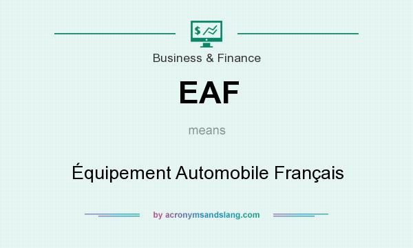 What does EAF mean? It stands for Équipement Automobile Français