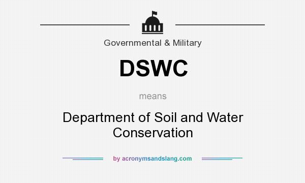 What does DSWC mean? It stands for Department of Soil and Water Conservation