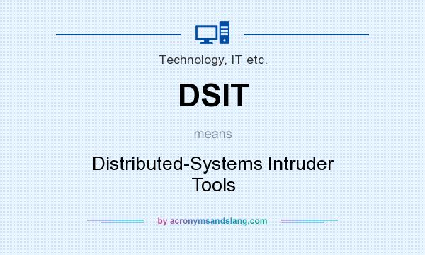 What does DSIT mean? It stands for Distributed-Systems Intruder Tools