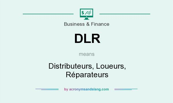 What does DLR mean? It stands for Distributeurs, Loueurs, Réparateurs