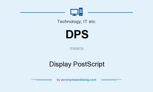 What does DPS mean? It stands for Display PostScript