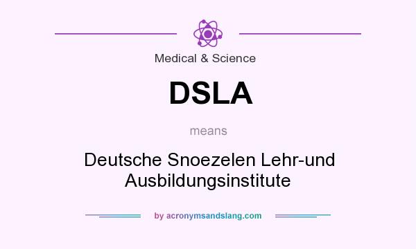 What does DSLA mean? It stands for Deutsche Snoezelen Lehr-und Ausbildungsinstitute