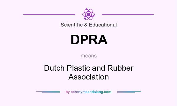 What does DPRA mean? It stands for Dutch Plastic and Rubber Association