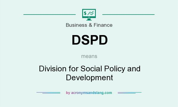 What does DSPD mean? It stands for Division for Social Policy and Development