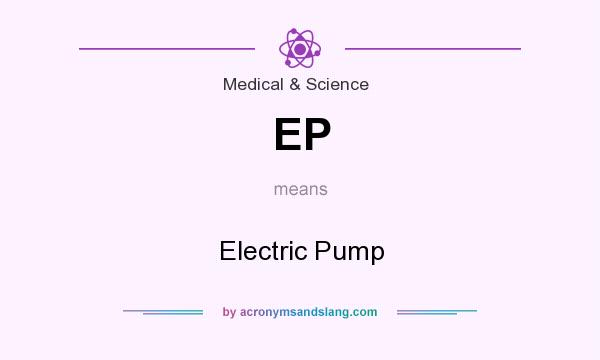 What does EP mean? It stands for Electric Pump