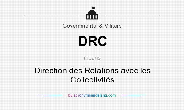What does DRC mean? It stands for Direction des Relations avec les Collectivités