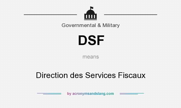 What does DSF mean? It stands for Direction des Services Fiscaux
