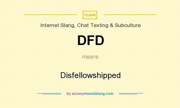 What does DFD mean? It stands for Disfellowshipped