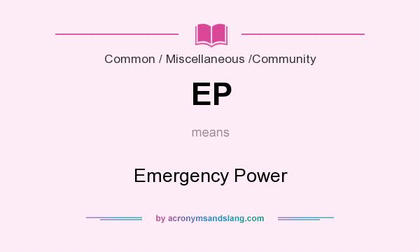 What does EP mean? It stands for Emergency Power