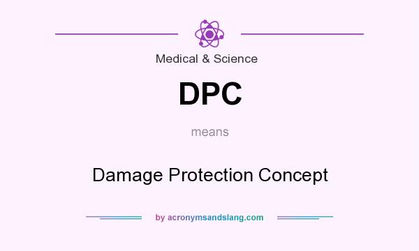 What does DPC mean? It stands for Damage Protection Concept