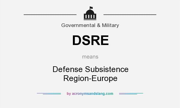 What does DSRE mean? It stands for Defense Subsistence Region-Europe