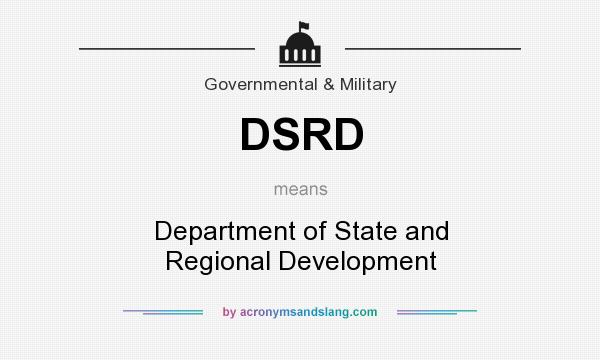 What does DSRD mean? It stands for Department of State and Regional Development