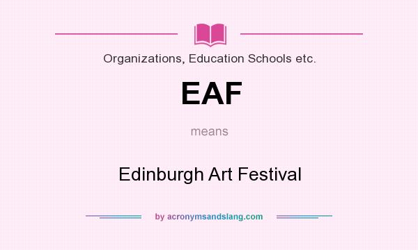 What does EAF mean? It stands for Edinburgh Art Festival
