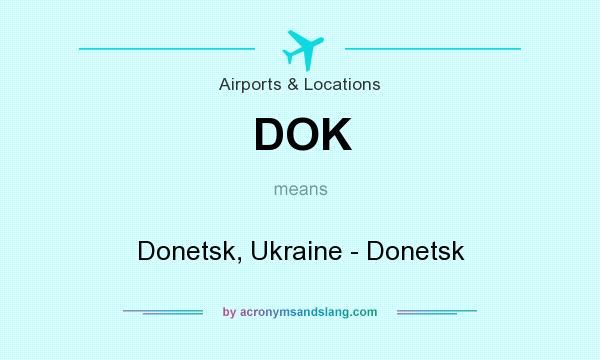 What does DOK mean? It stands for Donetsk, Ukraine - Donetsk