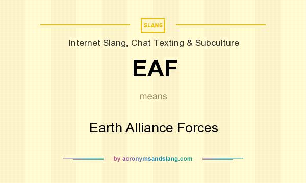 What does EAF mean? It stands for Earth Alliance Forces