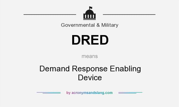 What does DRED mean? It stands for Demand Response Enabling Device