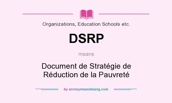 What does DSRP mean? It stands for Document de Stratégie de Réduction de la Pauvreté