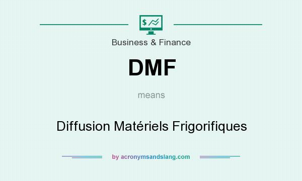 What does DMF mean? It stands for Diffusion Matériels Frigorifiques