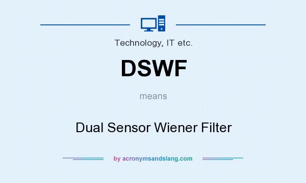 What does DSWF mean? It stands for Dual Sensor Wiener Filter