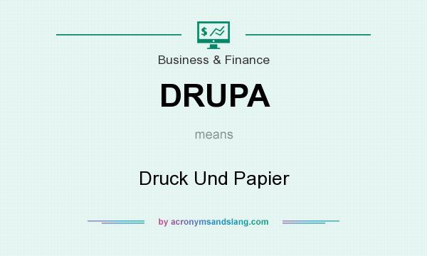 What does DRUPA mean? It stands for Druck Und Papier