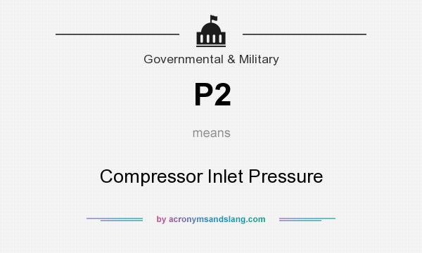 What does P2 mean? It stands for Compressor Inlet Pressure