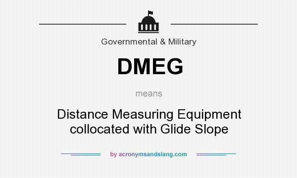 What does DMEG mean? It stands for Distance Measuring Equipment collocated with Glide Slope