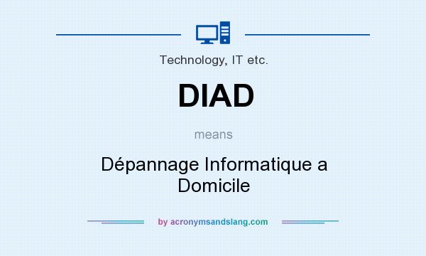 What does DIAD mean? It stands for Dépannage Informatique a Domicile