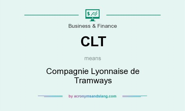 What does CLT mean? It stands for Compagnie Lyonnaise de Tramways