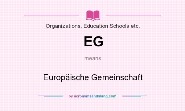 What does EG mean? It stands for Europäische Gemeinschaft
