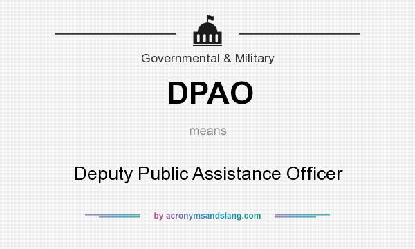 What does DPAO mean? It stands for Deputy Public Assistance Officer