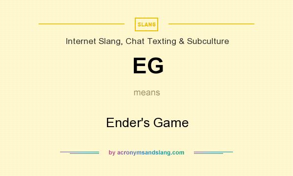 What does EG mean? It stands for Ender`s Game