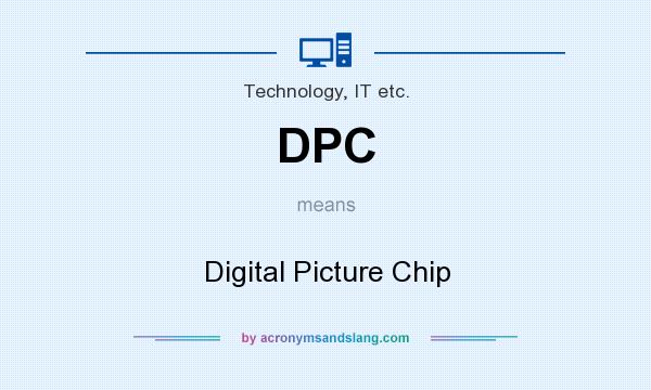 What does DPC mean? It stands for Digital Picture Chip