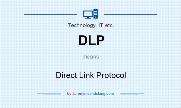 What does DLP mean? It stands for Direct Link Protocol