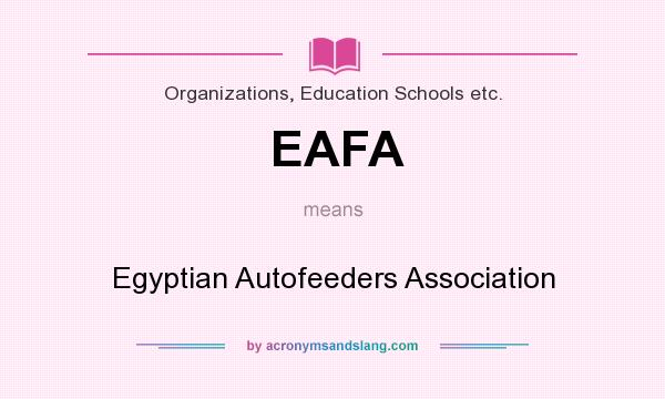 What does EAFA mean? It stands for Egyptian Autofeeders Association