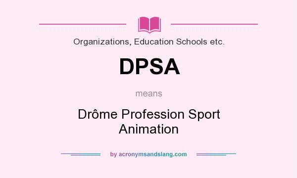 What does DPSA mean? It stands for Drôme Profession Sport Animation