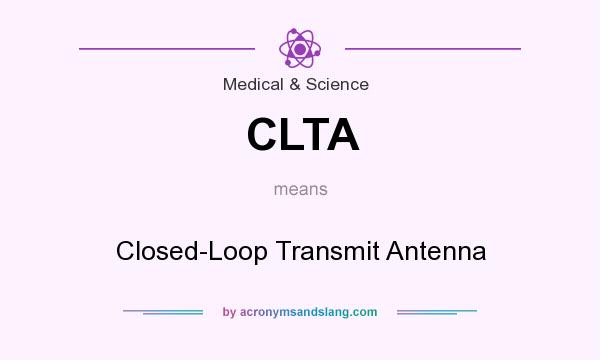 What does CLTA mean? It stands for Closed-Loop Transmit Antenna