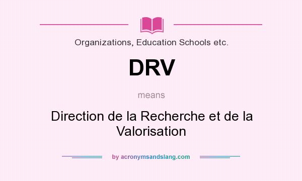 What does DRV mean? It stands for Direction de la Recherche et de la Valorisation
