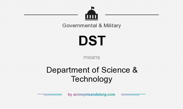 What does DST mean? It stands for Department of Science & Technology