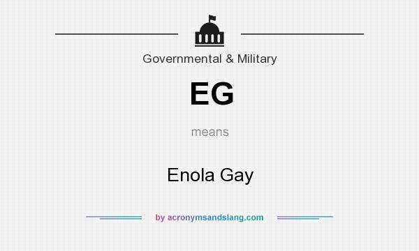 What does EG mean? It stands for Enola Gay