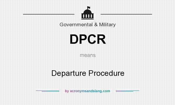 What does DPCR mean? It stands for Departure Procedure