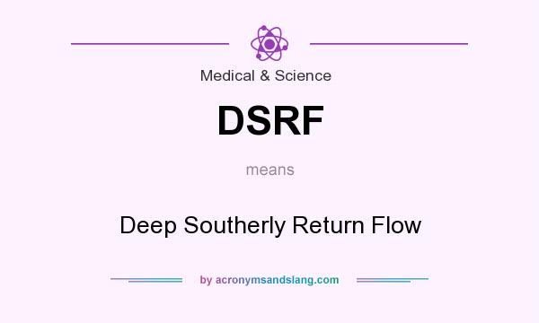 What does DSRF mean? It stands for Deep Southerly Return Flow
