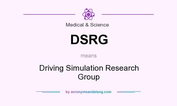 What does DSRG mean? It stands for Driving Simulation Research Group