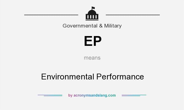 What does EP mean? It stands for Environmental Performance