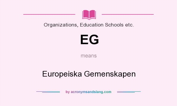 What does EG mean? It stands for Europeiska Gemenskapen